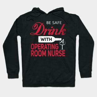 Drink With A Operating Room Nurses Day Hoodie